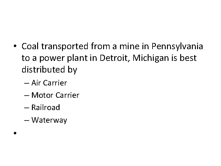  • Coal transported from a mine in Pennsylvania to a power plant in