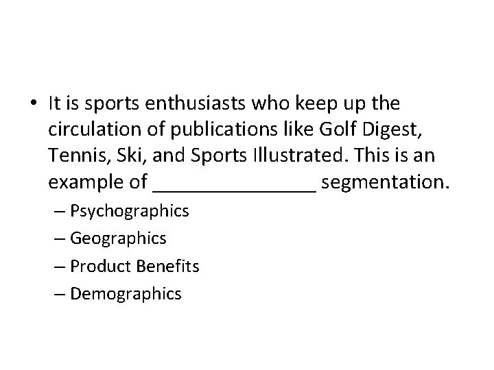  • It is sports enthusiasts who keep up the circulation of publications like