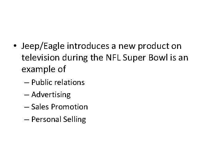  • Jeep/Eagle introduces a new product on television during the NFL Super Bowl