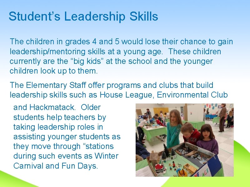 Student’s Leadership Skills The children in grades 4 and 5 would lose their chance