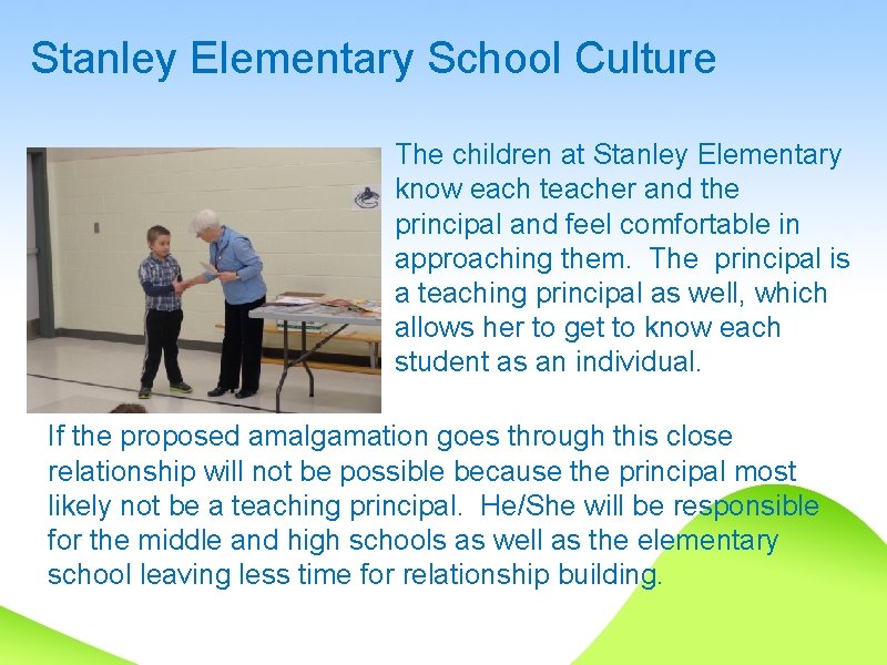 Stanley Elementary School Culture The children at Stanley Elementary know each teacher and the