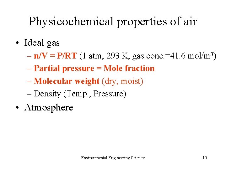 Physicochemical properties of air • Ideal gas – n/V = P/RT (1 atm, 293