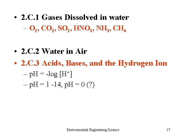  • 2. C. 1 Gases Dissolved in water – O 2, CO 2,