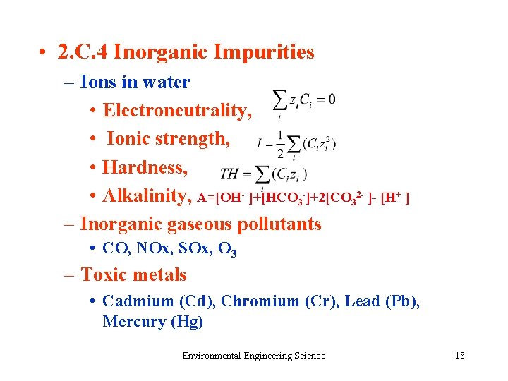  • 2. C. 4 Inorganic Impurities – Ions in water • Electroneutrality, •