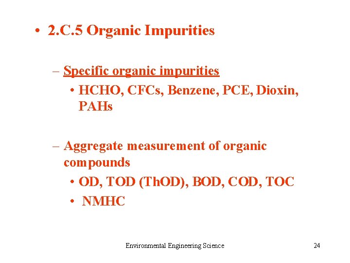  • 2. C. 5 Organic Impurities – Specific organic impurities • HCHO, CFCs,