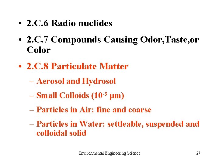  • 2. C. 6 Radio nuclides • 2. C. 7 Compounds Causing Odor,