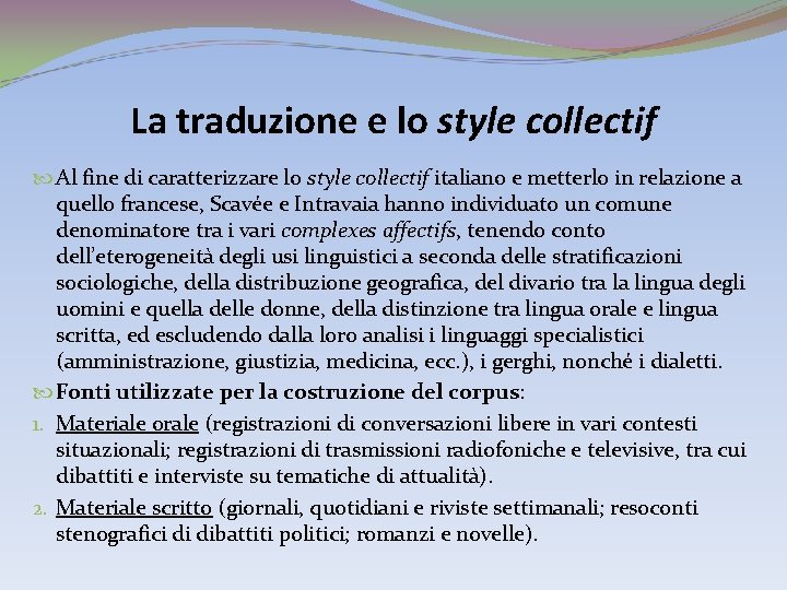 La traduzione e lo style collectif Al fine di caratterizzare lo style collectif italiano