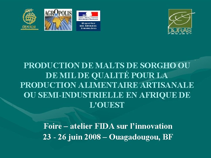 PRODUCTION DE MALTS DE SORGHO OU DE MIL DE QUALITÉ POUR LA PRODUCTION ALIMENTAIRE