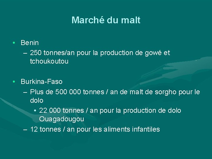 Marché du malt • Benin – 250 tonnes/an pour la production de gowé et