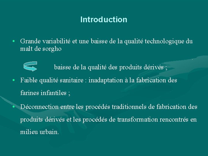 Introduction • Grande variabilité et une baisse de la qualité technologique du malt de