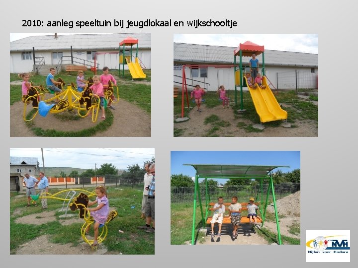 2010: aanleg speeltuin bij jeugdlokaal en wijkschooltje 