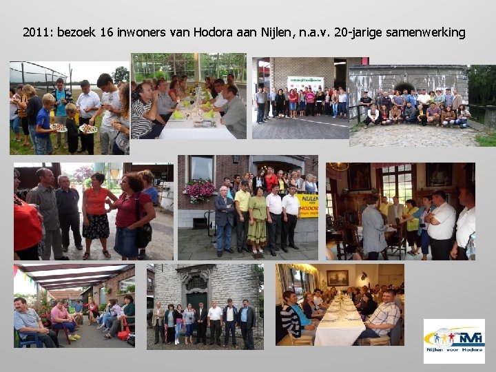 2011: bezoek 16 inwoners van Hodora aan Nijlen, n. a. v. 20 -jarige samenwerking