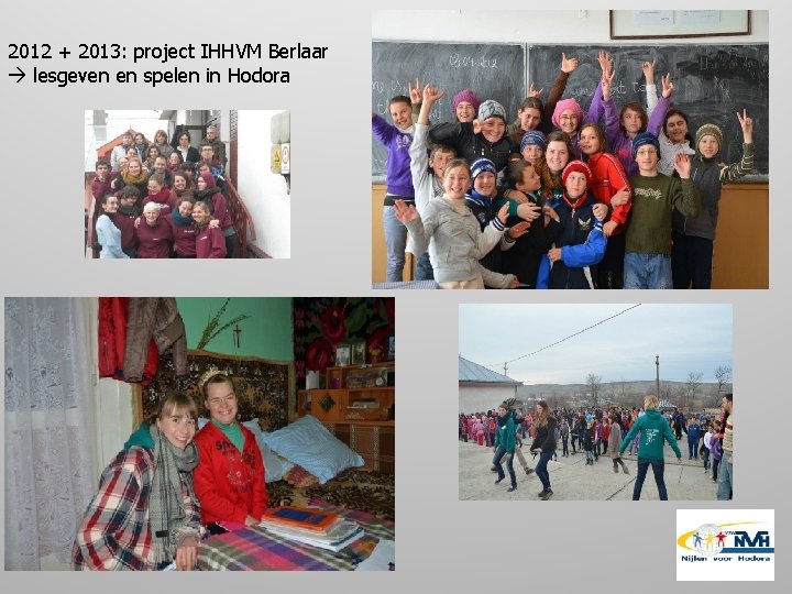 2012 + 2013: project IHHVM Berlaar lesgeven en spelen in Hodora 