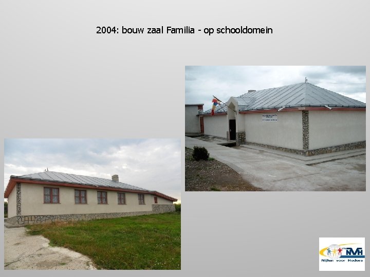 2004: bouw zaal Familia - op schooldomein 