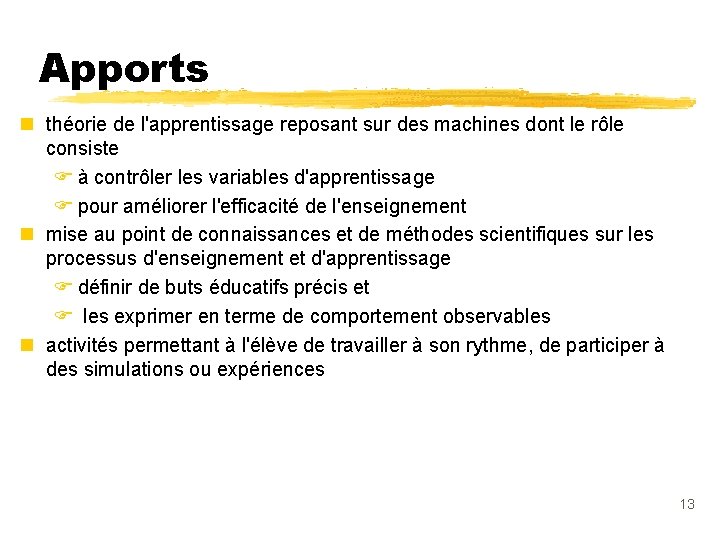 Apports n théorie de l'apprentissage reposant sur des machines dont le rôle consiste F