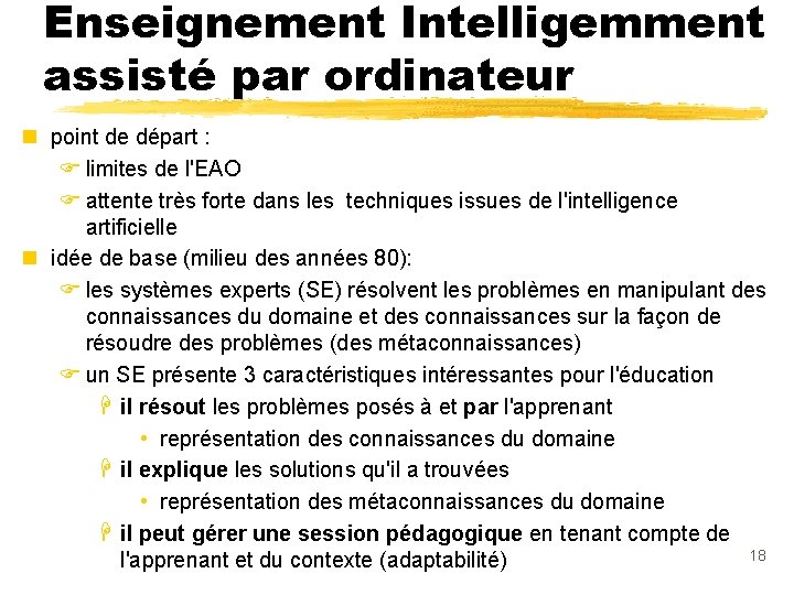 Enseignement Intelligemment assisté par ordinateur n point de départ : F limites de l'EAO