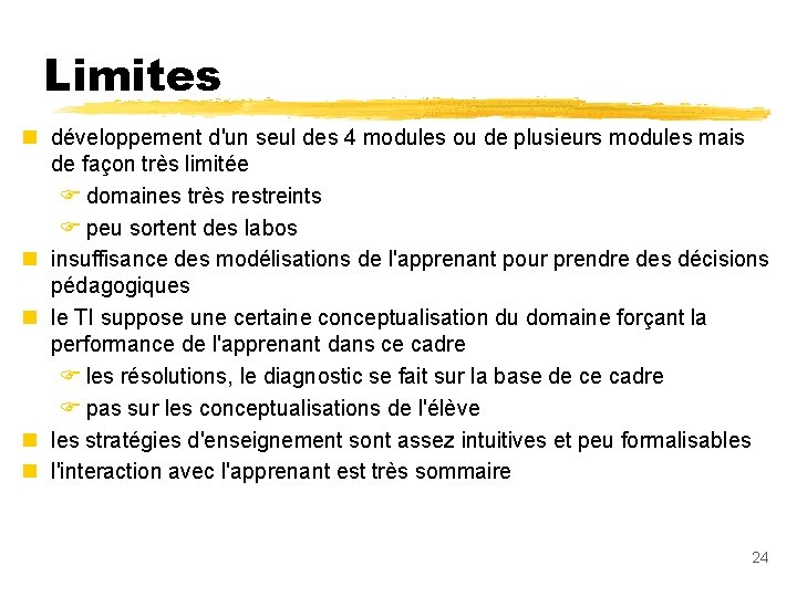 Limites n développement d'un seul des 4 modules ou de plusieurs modules mais de