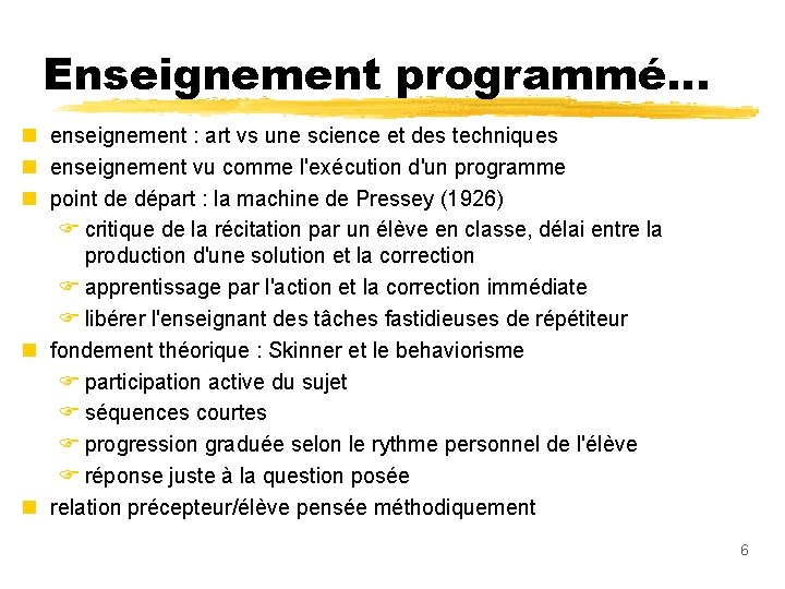 Enseignement programmé. . . n enseignement : art vs une science et des techniques