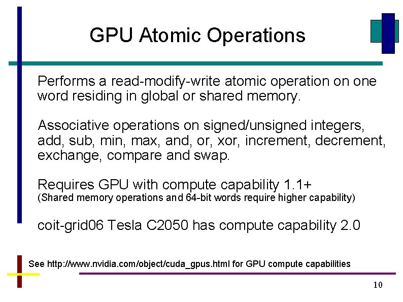 GPU Atomic Operations Performs a read-modify-write atomic operation on one word residing in global