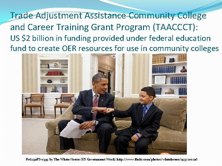 Trade Adjustment Assistance Community College and Career Training Grant Program (TAACCCT): US $2 billion