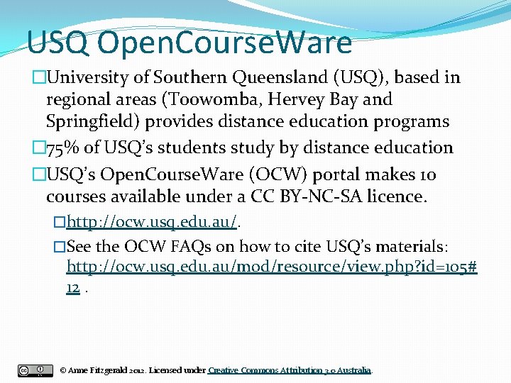 USQ Open. Course. Ware �University of Southern Queensland (USQ), based in regional areas (Toowomba,