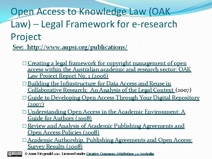 Open Access to Knowledge Law (OAK Law) – Legal Framework for e-research Project See:
