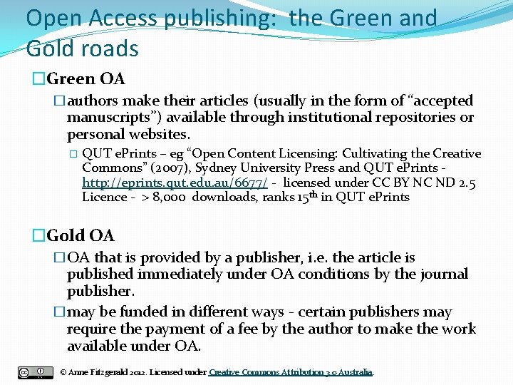 Open Access publishing: the Green and Gold roads �Green OA �authors make their articles
