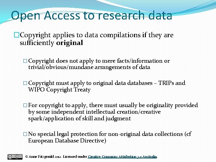 Open Access to research data �Copyright applies to data compilations if they are sufficiently