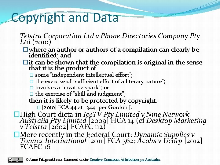 Copyright and Data Telstra Corporation Ltd v Phone Directories Company Pty Ltd (2010) �where