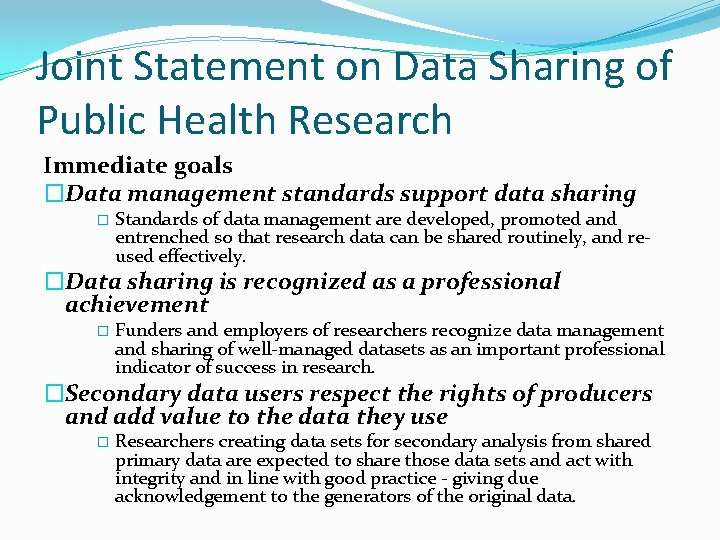 Joint Statement on Data Sharing of Public Health Research Immediate goals �Data management standards
