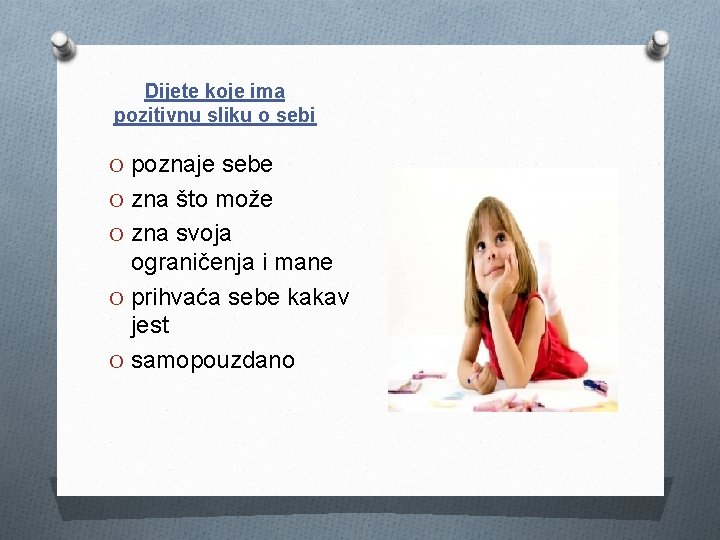Dijete koje ima pozitivnu sliku o sebi O poznaje sebe O zna što može