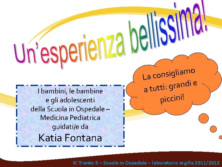 I bambini, le bambine e gli adolescenti della Scuola in Ospedale – Medicina Pediatrica