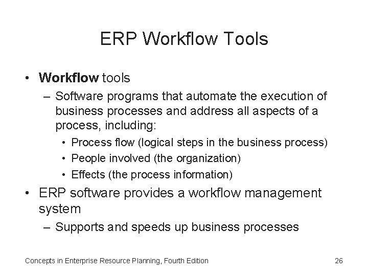 ERP Workflow Tools • Workflow tools – Software programs that automate the execution of