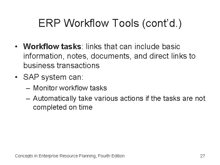 ERP Workflow Tools (cont’d. ) • Workflow tasks: links that can include basic information,