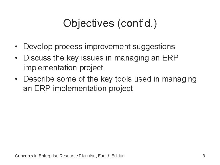 Objectives (cont’d. ) • Develop process improvement suggestions • Discuss the key issues in