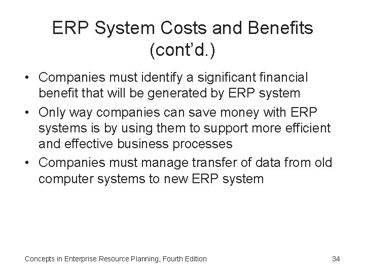 ERP System Costs and Benefits (cont’d. ) • Companies must identify a significant financial