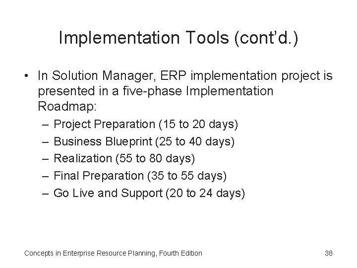 Implementation Tools (cont’d. ) • In Solution Manager, ERP implementation project is presented in