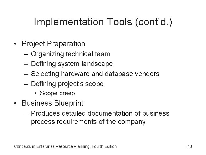 Implementation Tools (cont’d. ) • Project Preparation – – Organizing technical team Defining system