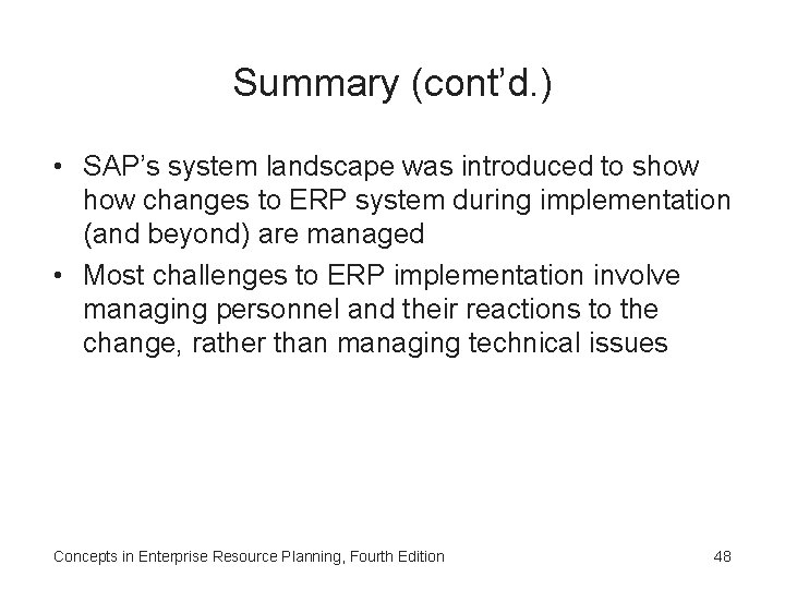 Summary (cont’d. ) • SAP’s system landscape was introduced to show changes to ERP