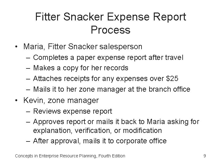 Fitter Snacker Expense Report Process • Maria, Fitter Snacker salesperson – – Completes a