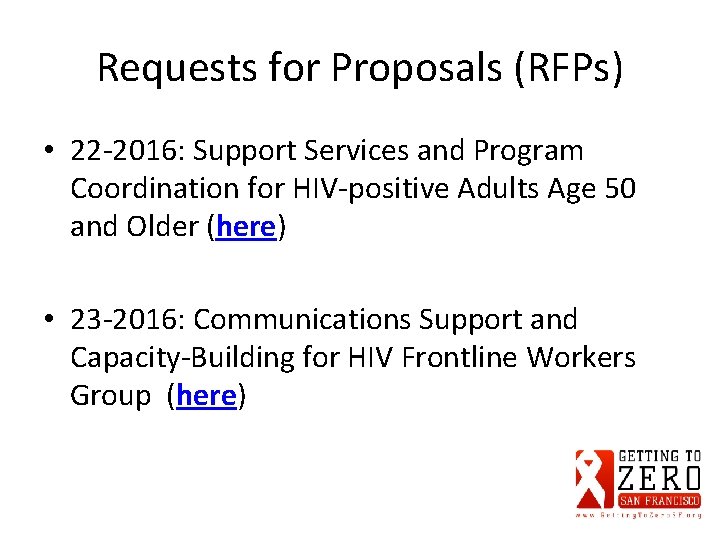 Requests for Proposals (RFPs) • 22‐ 2016: Support Services and Program Coordination for HIV‐positive