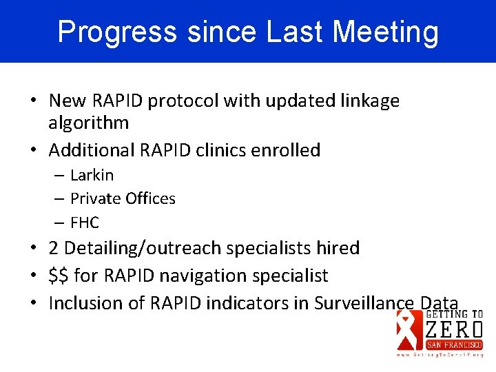 Progress since Last Meeting • New RAPID protocol with updated linkage algorithm • Additional