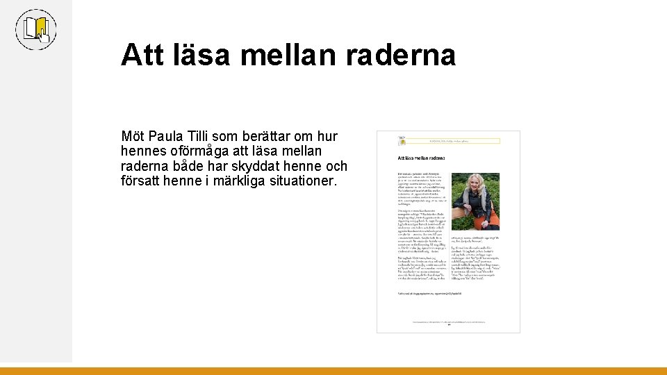 Att läsa mellan raderna Möt Paula Tilli som berättar om hur hennes oförmåga att
