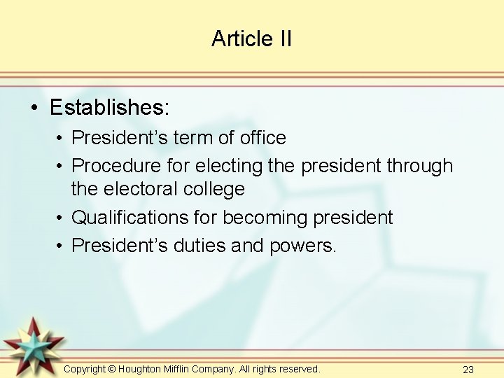Article II • Establishes: • President’s term of office • Procedure for electing the