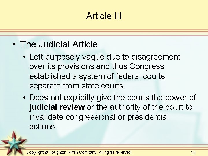 Article III • The Judicial Article • Left purposely vague due to disagreement over