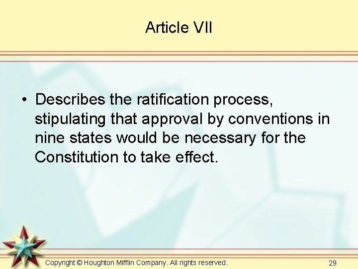 Article VII • Describes the ratification process, stipulating that approval by conventions in nine