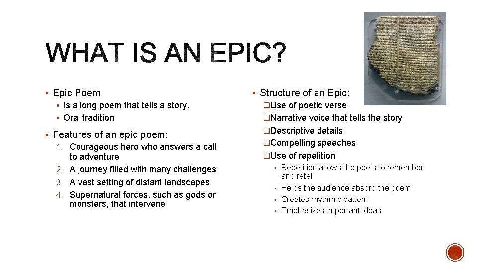 § Epic Poem § Is a long poem that tells a story. § Oral