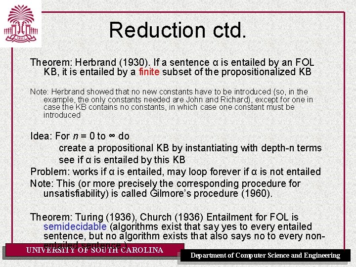Reduction ctd. Theorem: Herbrand (1930). If a sentence α is entailed by an FOL