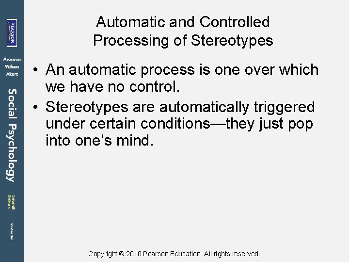 Automatic and Controlled Processing of Stereotypes • An automatic process is one over which