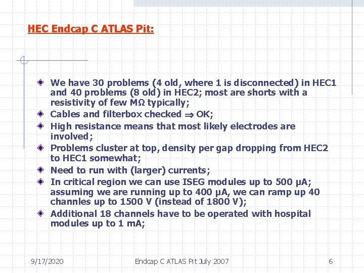 HEC Endcap C ATLAS Pit: We have 30 problems (4 old, where 1 is